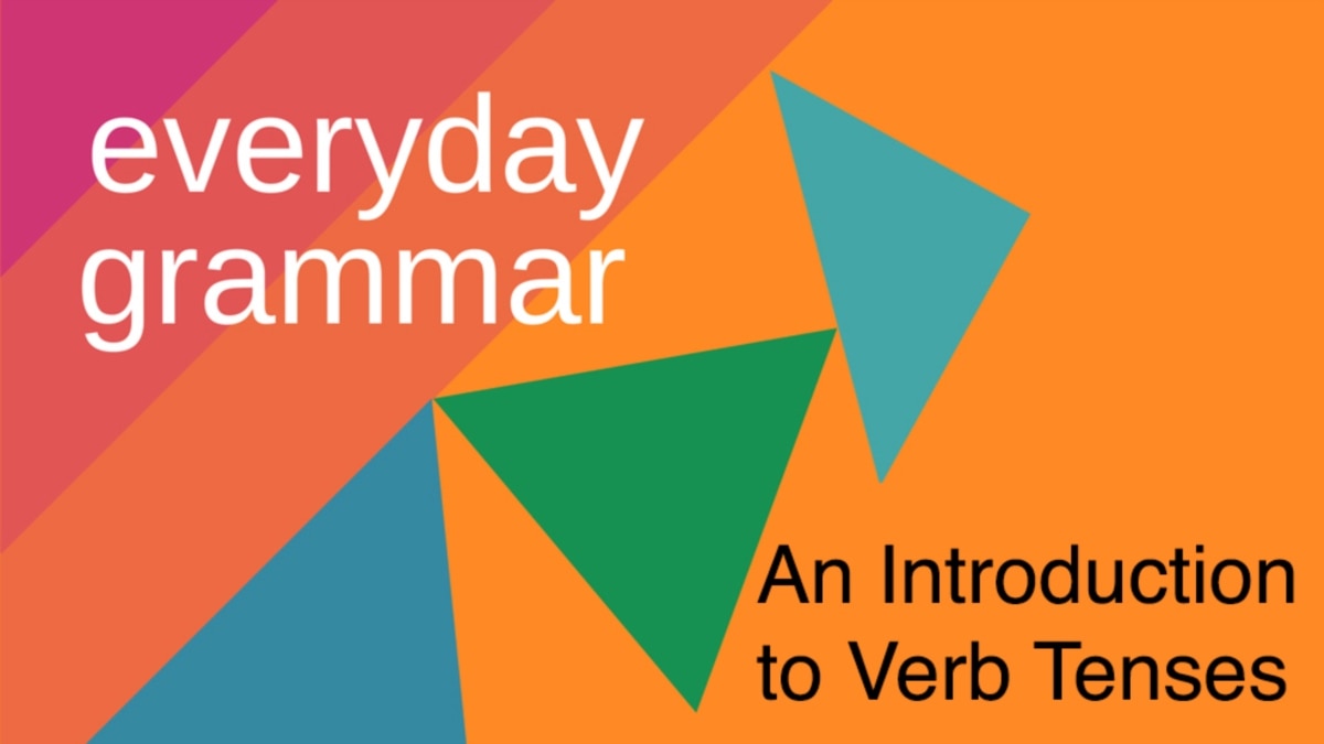 An Introduction To Verb Tenses