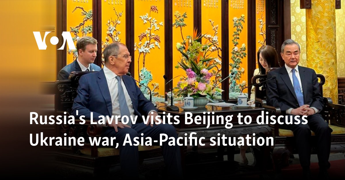 Russia's Lavrov visits Beijing to discuss Ukraine war, Asia-Pacific situation