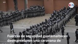 Fuerzas de seguridad guatemaltecas desmantelaron caravana 