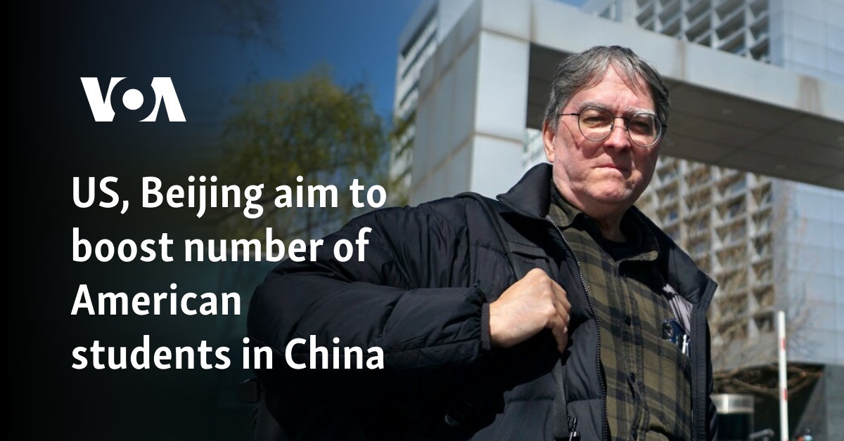 US, Beijing aim to boost number of American students in China