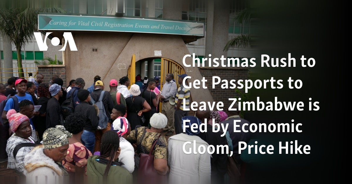 Christmas Rush to Get Passports to Leave Zimbabwe is Fed by Economic Gloom, Price Hike