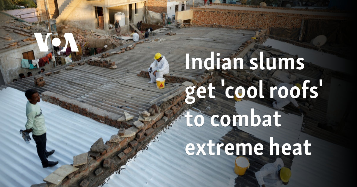 Indian slums get 'cool roofs' to combat extreme heat