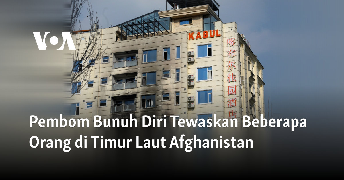 Pembom Bunuh Diri Tewaskan Beberapa Orang di Timur Laut Afghanistan