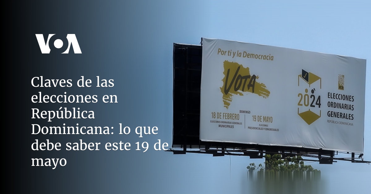 Claves de las elecciones en República Dominicana: lo que debe saber ...