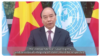 Thủ tướng Phúc gửi thông điệp về ‘độc lập, chủ quyền’ tới Liên Hợp Quốc