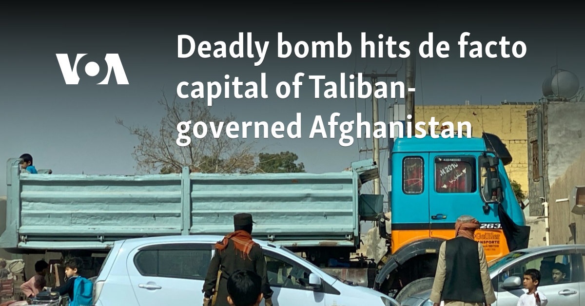 Deadly bomb hits de facto capital of Taliban-governed Afghanistan  