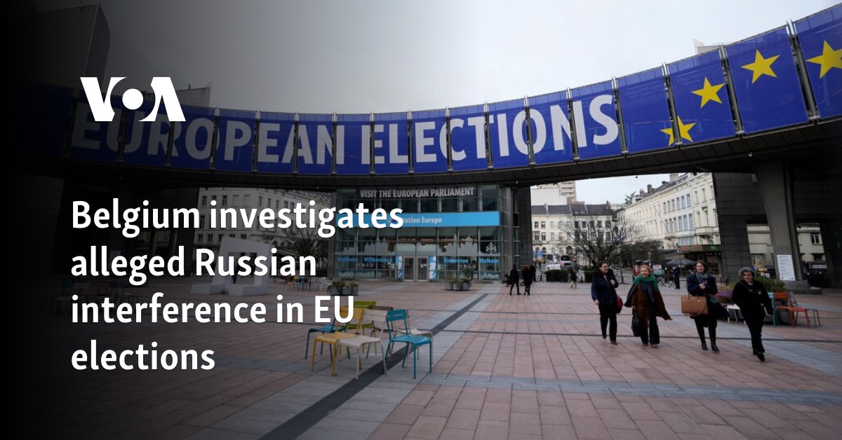 Belgium investigates alleged Russian interference in EU elections