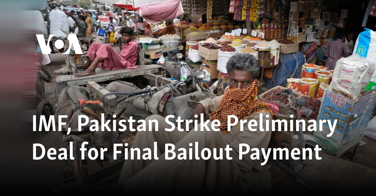 IMF, Pakistan Strike Preliminary Deal for Final Bailout Payment