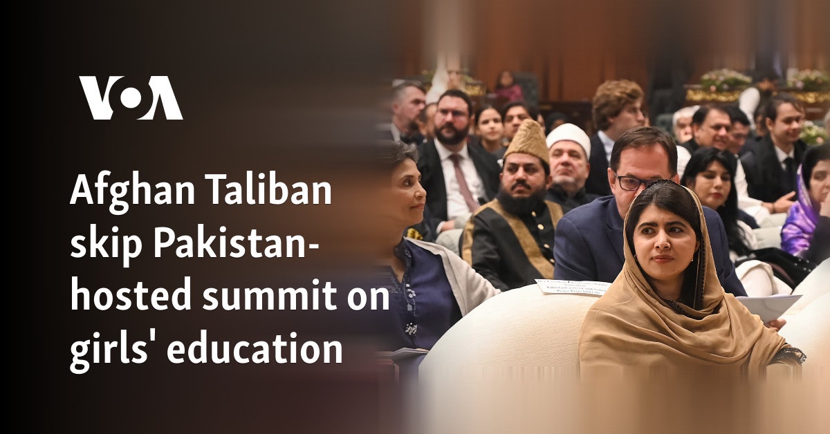 Afghan Taliban skip Pakistan-hosted summit on girls' education