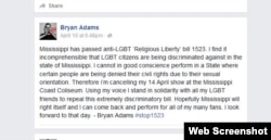 A statement on singer Bryan Adams' Facebook page, canceling a concert in Mississippi after the state passed a law allowing business owners in the state to refuse service to same-sex couples.