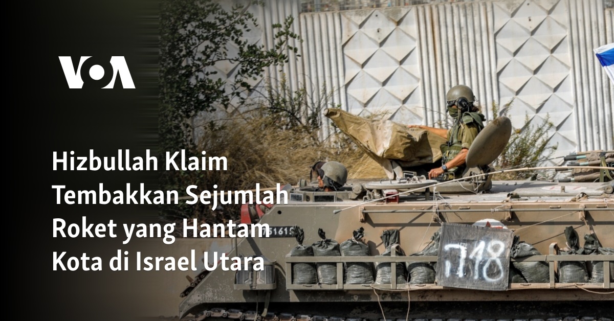 Hizbullah Klaim Tembakkan Sejumlah Roket Yang Hantam Kota Di Israel Utara