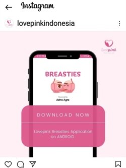 "Lovepink" akhir Oktober 2021 meluncurkan aplikasi Android 'Lovepink Breasties' dengan konten yang telah diremajakan,. Aplikasi ini memberi 'reminder' bagi para perempuan Indonesia untuk melakukan Pemeriksaan Payudara Sendiri (SADARI).