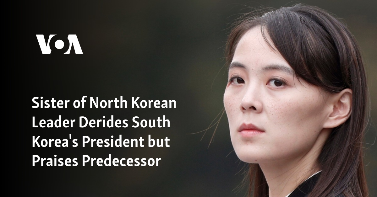 Sister of North Korean Leader Derides South Korea's President but Praises Predecessor