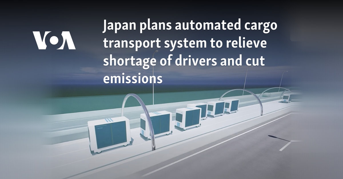 Japan plans automated cargo transport system to relieve shortage of drivers and cut emissions