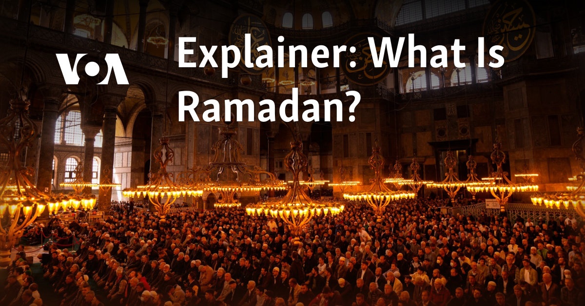 Explainer: What Is Ramadan?