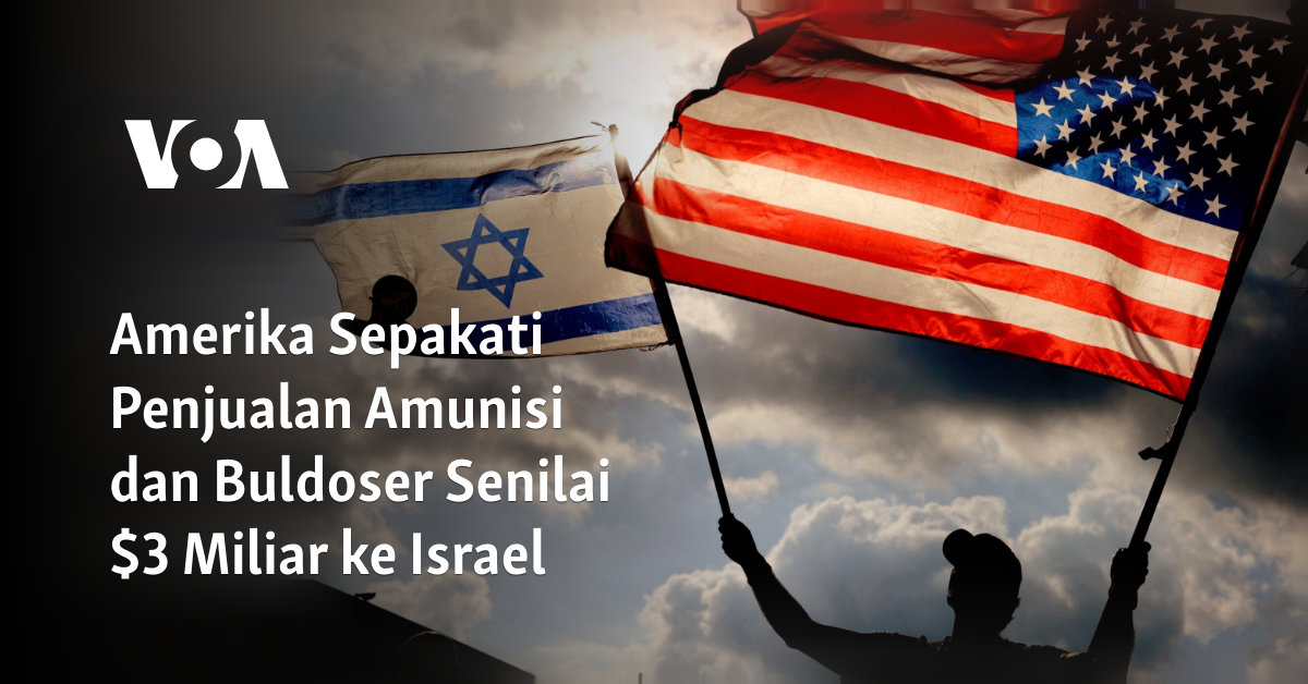 Amerika Sepakati Penjualan Amunisi dan Buldoser Senilai $3 Miliar ke Israel