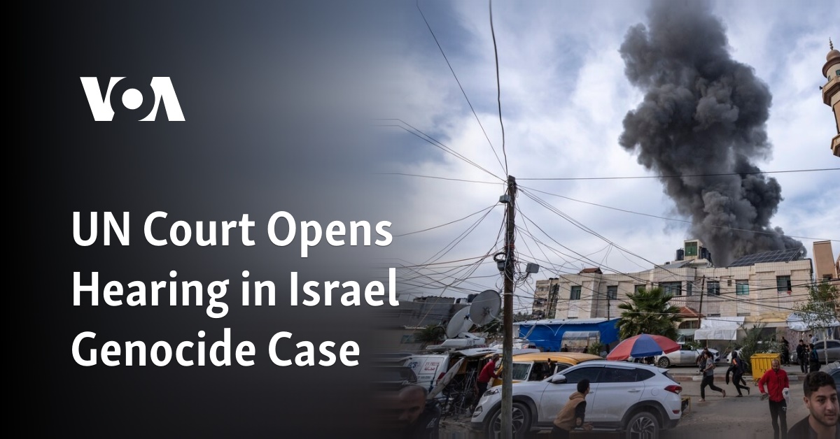 UN Court Opens Hearing in Israel Genocide Case