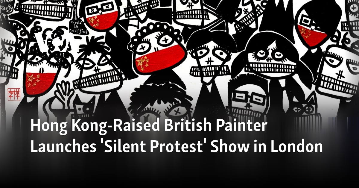 Hong Kong-Raised British Painter Launches 'Silent Protest' Show in London