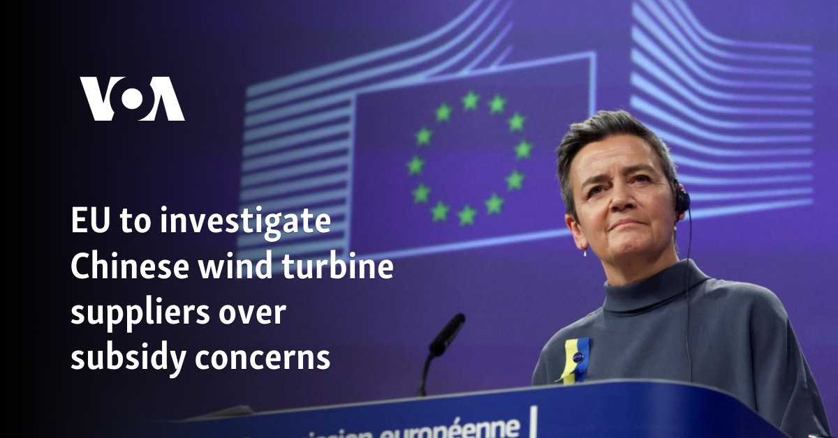 EU to investigate Chinese wind turbine suppliers over subsidy concerns