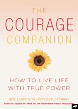 In their book, 'The Courage Companion: How to Live Life with True Power,' authors Nina Lesowitz and Mary Beth Sammons explore what courage is and how it can help people transform their lives.