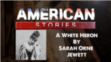 A White Heron by Sarah Orne Jewett