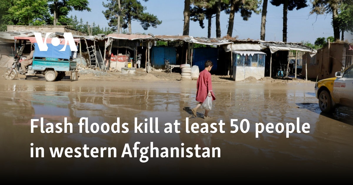 Flash floods kill at least 50 people in western Afghanistan - Vimarsana News
