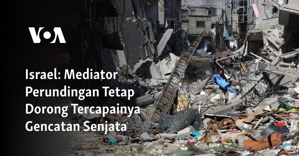 Israel: Mediator Perundingan Tetap Dorong Tercapainya Gencatan Senjata