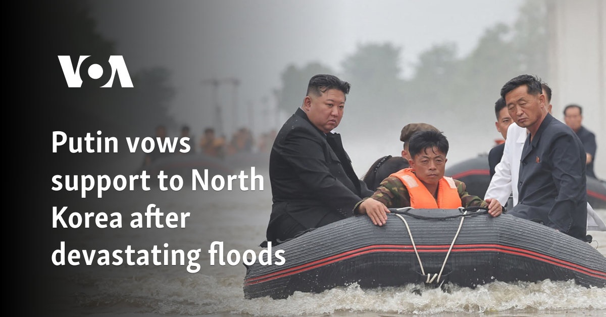 Putin vows support to North Korea after devastating floods