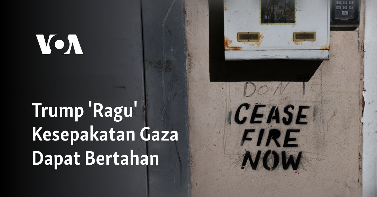 Trump ‘Ragu’ Kesepakatan Gaza Dapat Bertahan