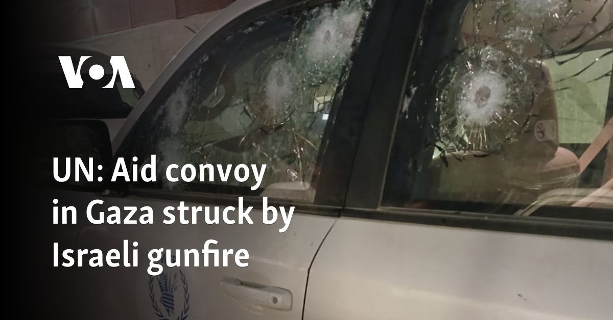 UN: Aid convoy in Gaza struck by Israeli gunfire