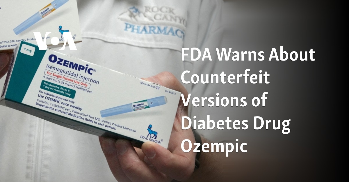 FDA Warns About Counterfeit Versions of Diabetes Drug Ozempic 