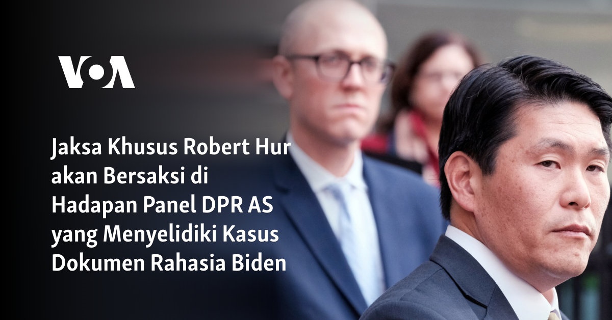 Jaksa Khusus Robert Hur Akan Bersaksi Di Hadapan Panel DPR AS Yang ...