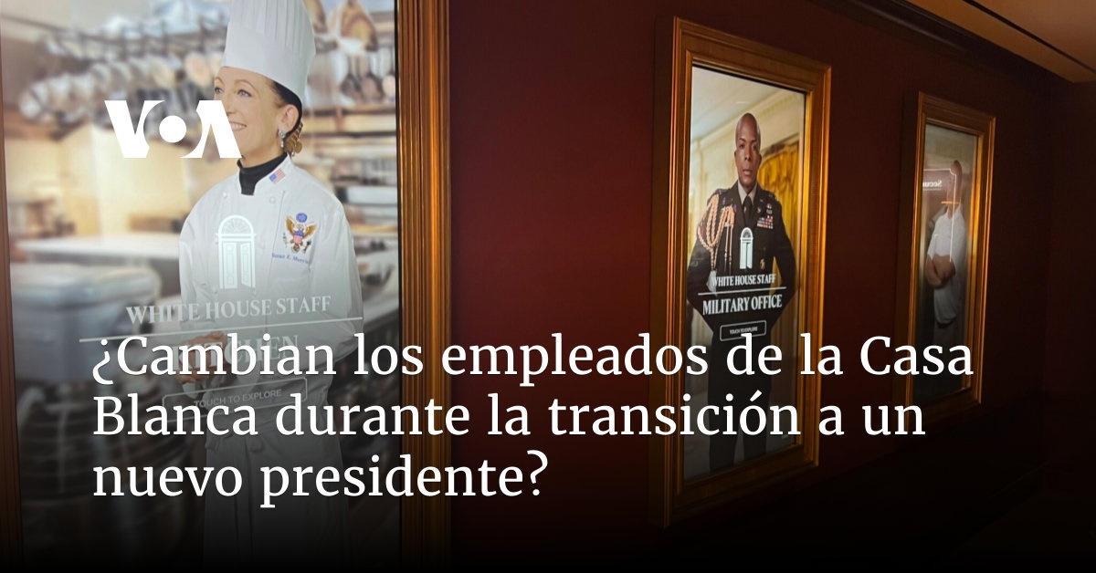 ¿Cambian los empleados de la Casa Blanca durante la transición a un ...