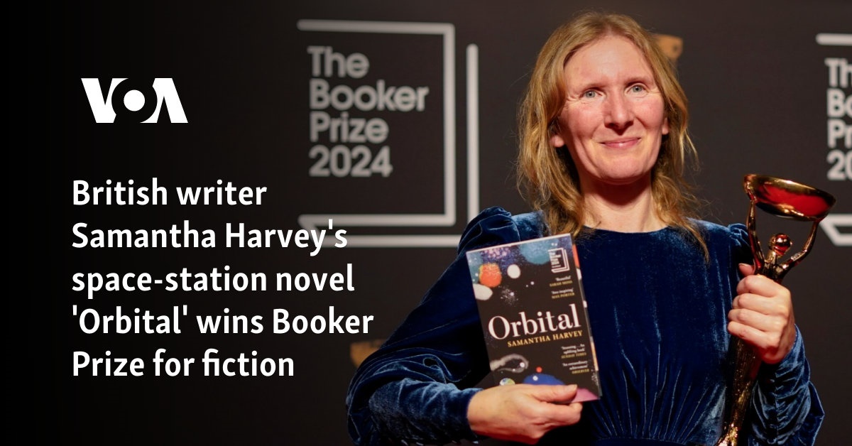 British writer Samantha Harvey's space-station novel 'Orbital' wins Booker Prize for fiction