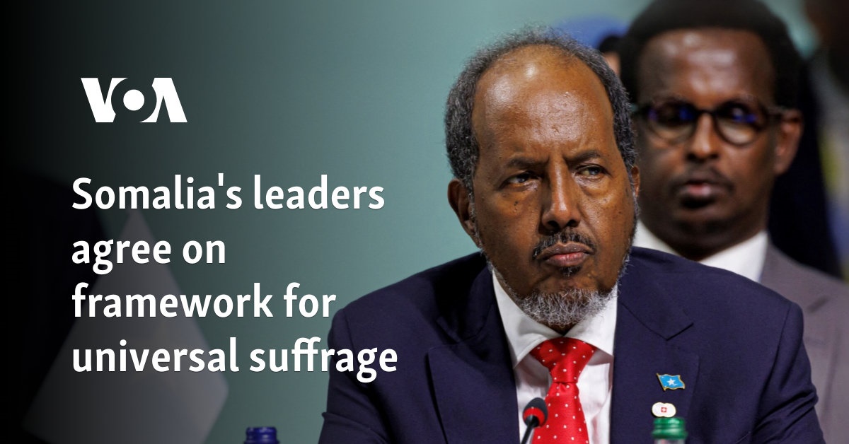 Somalia's leaders agree on framework for universal suffrage