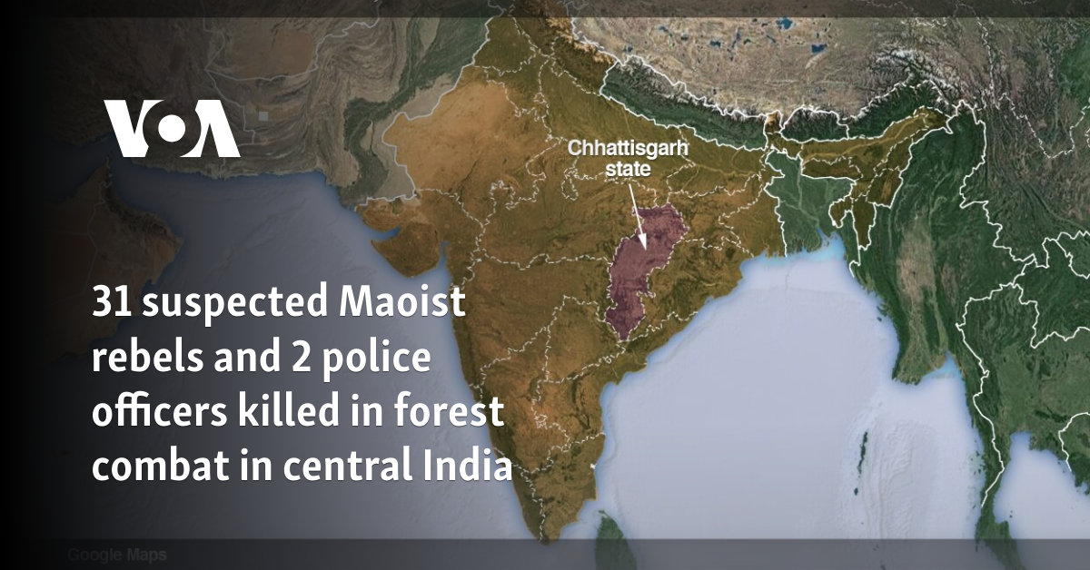 31 suspected Maoist rebels, 2 police officers killed in forest combat in central India 