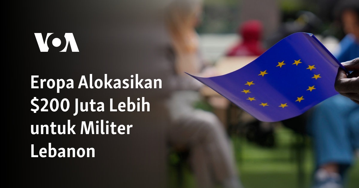 Eropa Alokasikan $200 Juta Lebih untuk Militer Lebanon