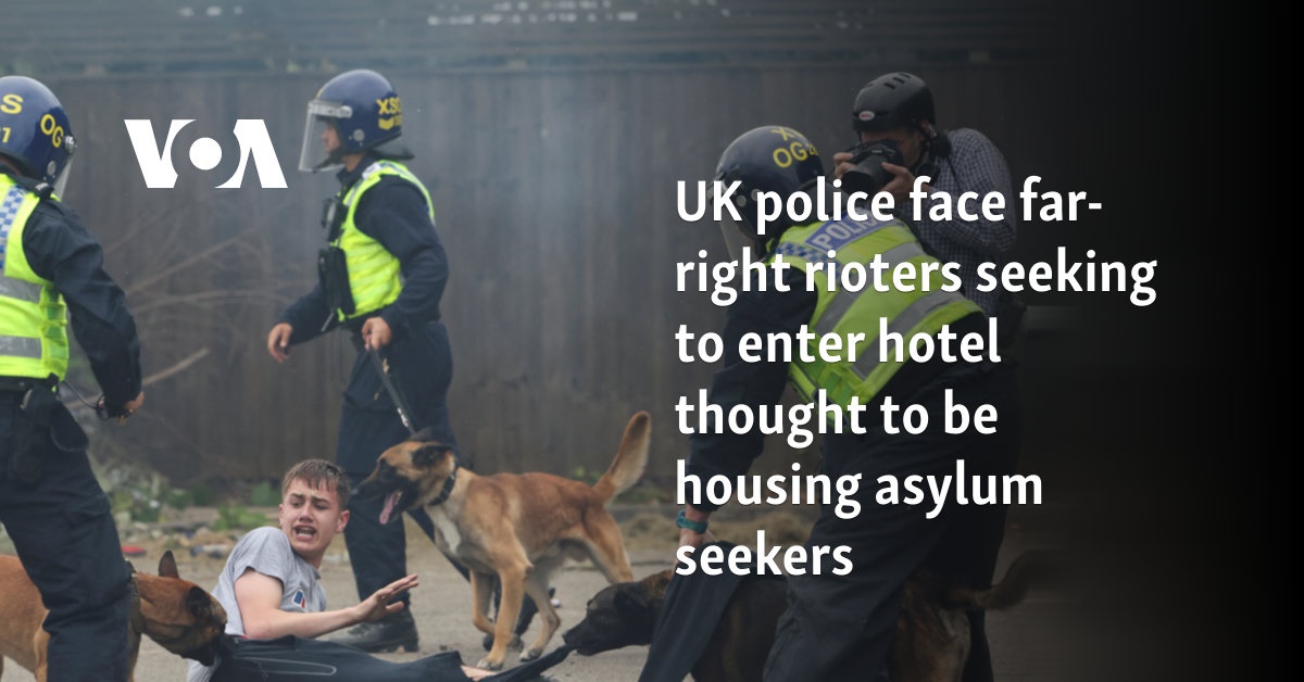 UK police face far-right rioters seeking to enter hotel thought to be housing asylum seekers 