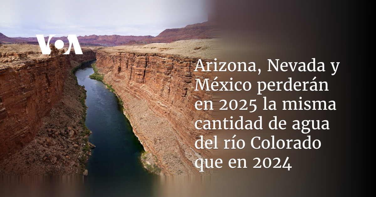 Arizona, Nevada and Mexico will lose the same amount of water from the Colorado River in 2025 as in 2024