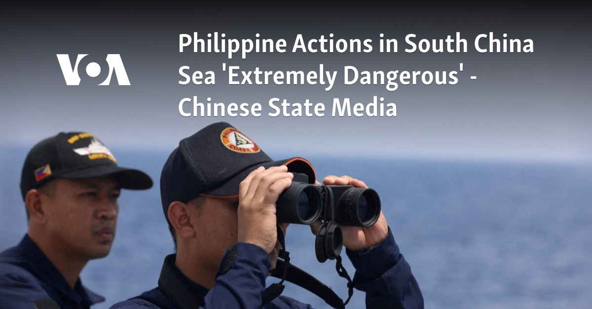 Philippine Actions in South China Sea 'Extremely Dangerous' - Chinese State Media 