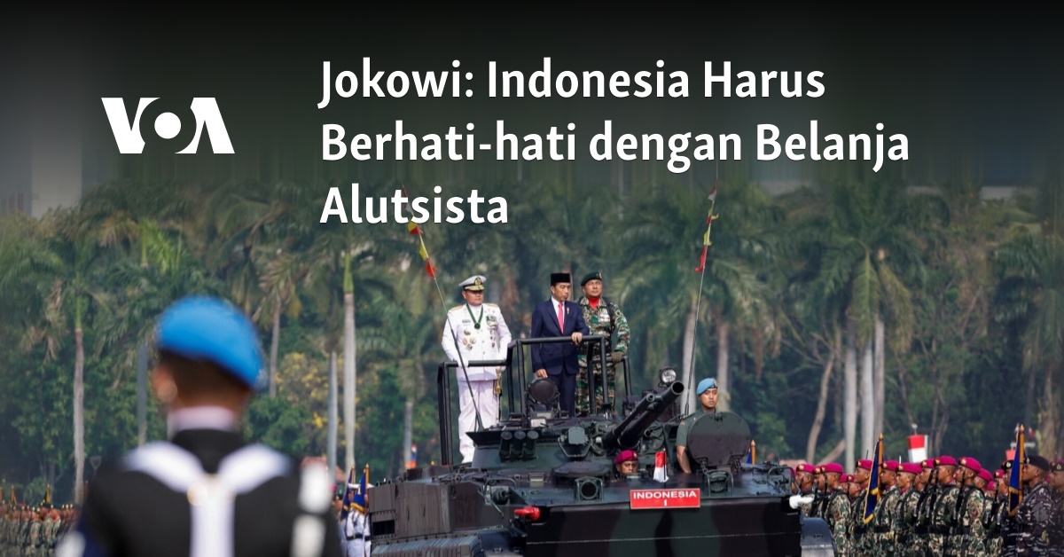 Jokowi: Indonesia Harus Berhati-hati Dengan Belanja Alutsista