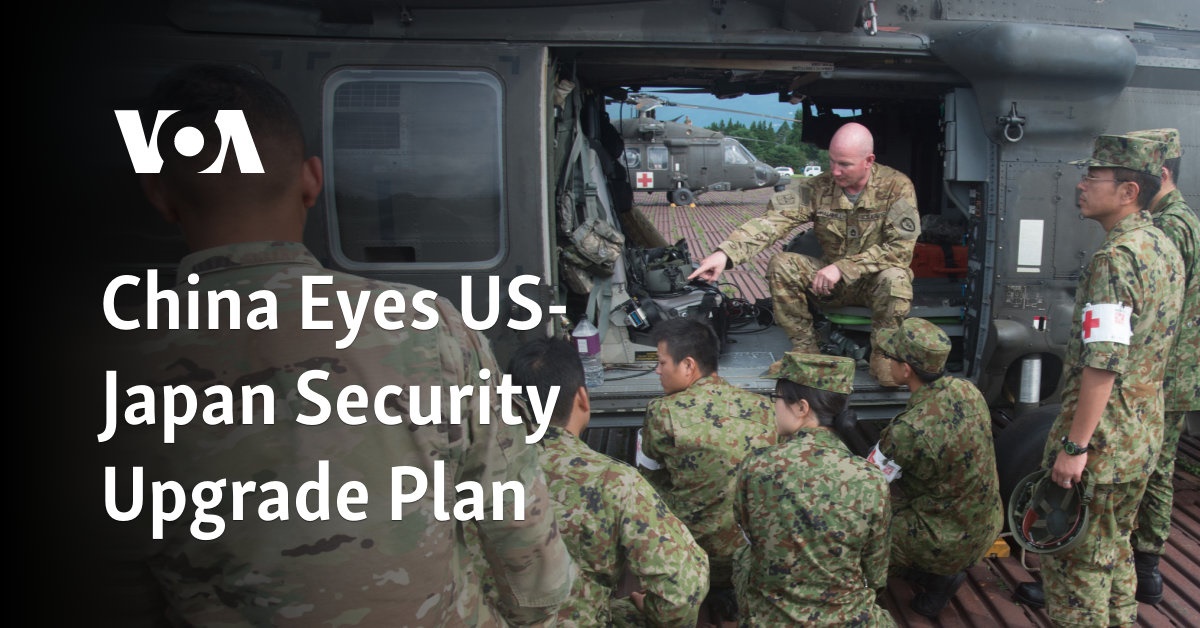 China Eyes US-Japan Security Upgrade Plan 