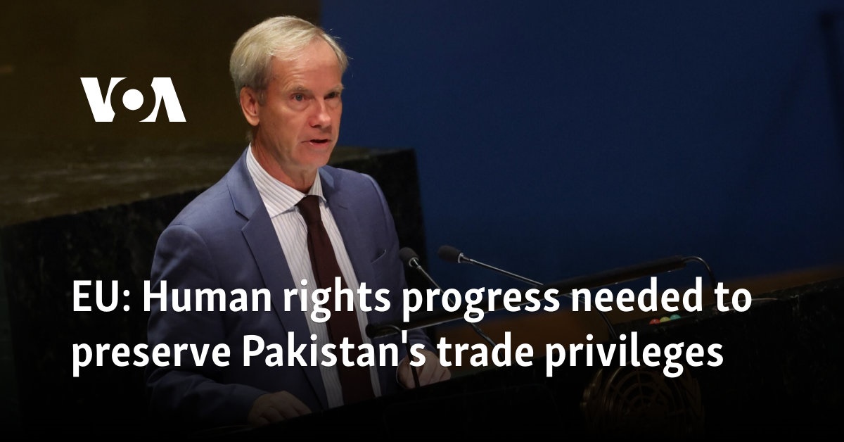 EU: Human rights progress needed to preserve Pakistan's trade privileges