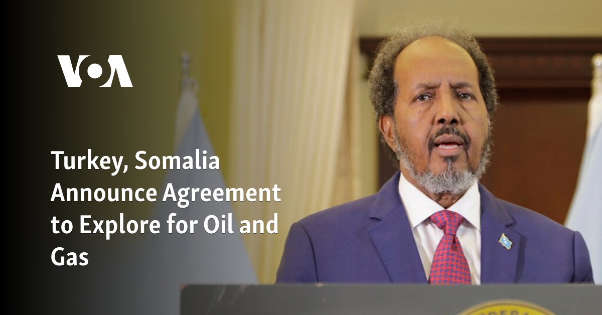 Turkey, Somalia Announce Agreement to Explore for Oil and Gas