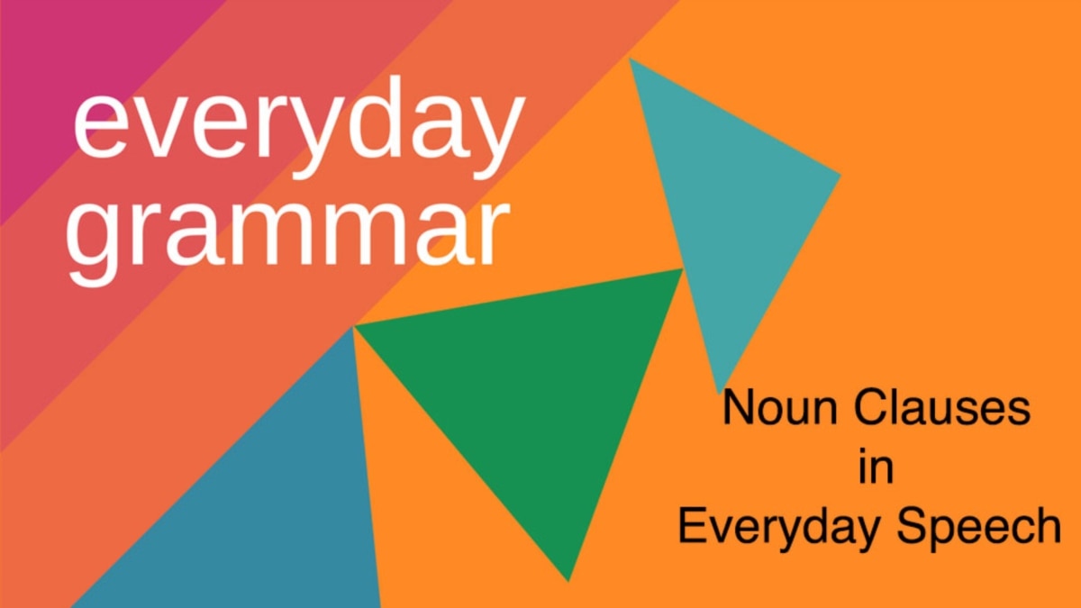 noun-clauses-in-everyday-speech