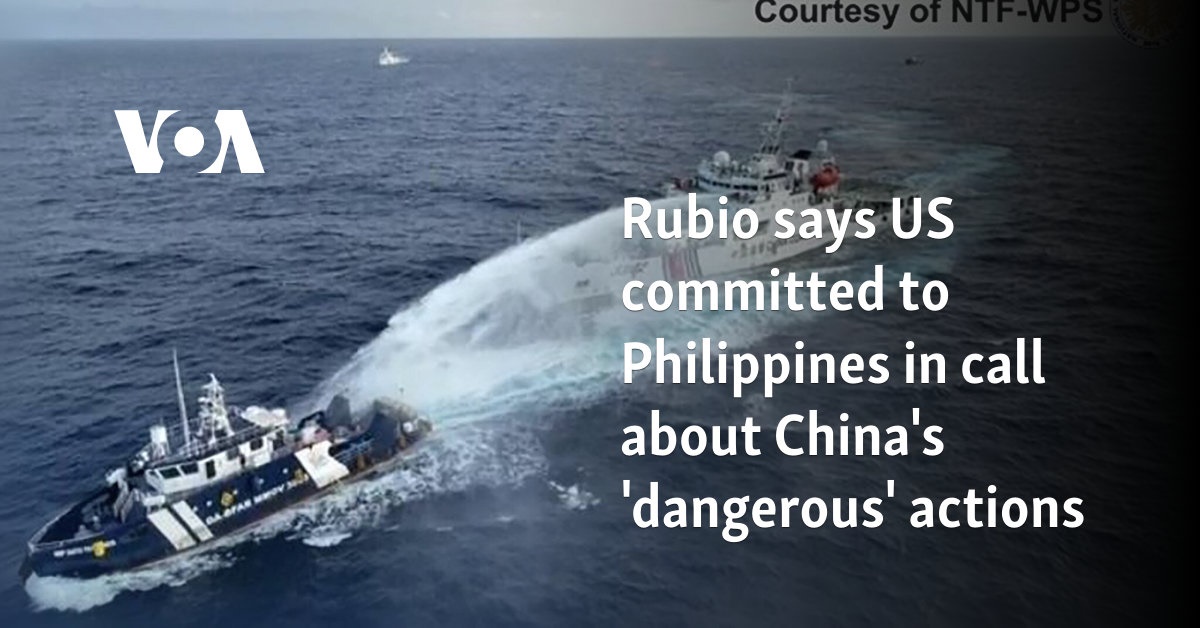 Rubio says US committed to Philippines in call about China's 'dangerous' actions 