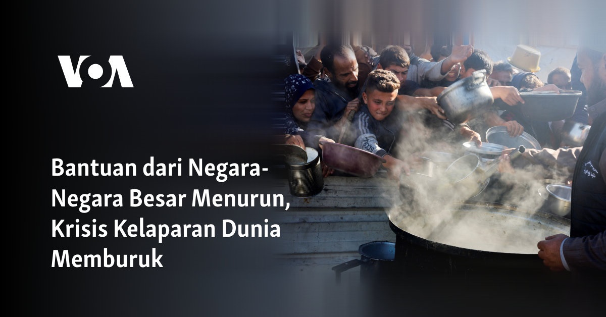 Bantuan dari Negara-Negara Besar Menurun, Krisis Kelaparan Dunia Memburuk