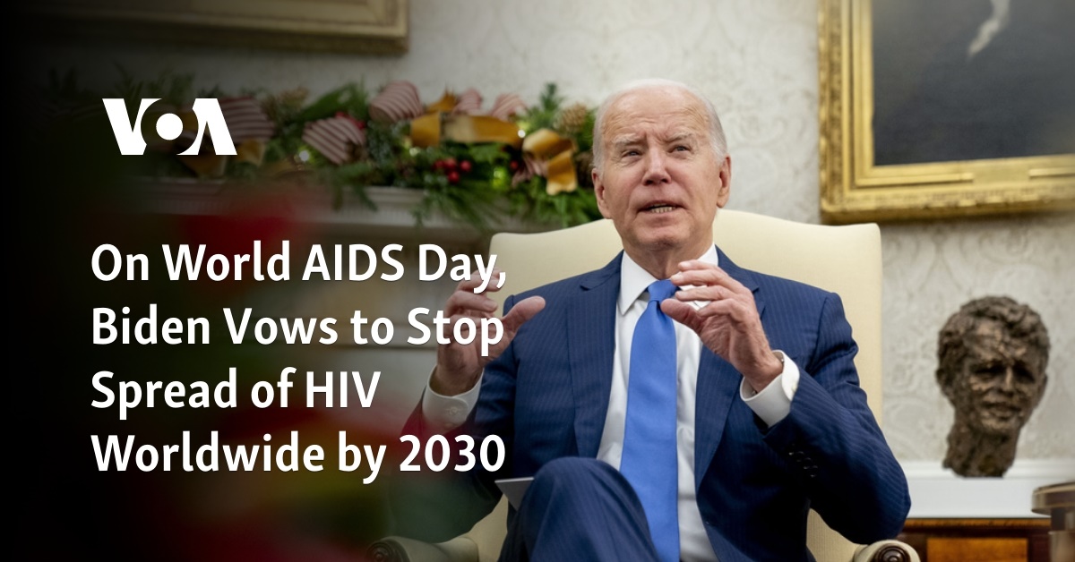 On World AIDS Day, Biden Vows to Stop Spread of HIV Worldwide by 2030