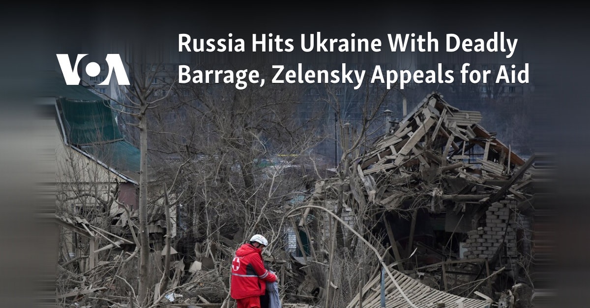 Russia Hits Ukraine With Deadly Barrage; Zelensky Appeals for Aid