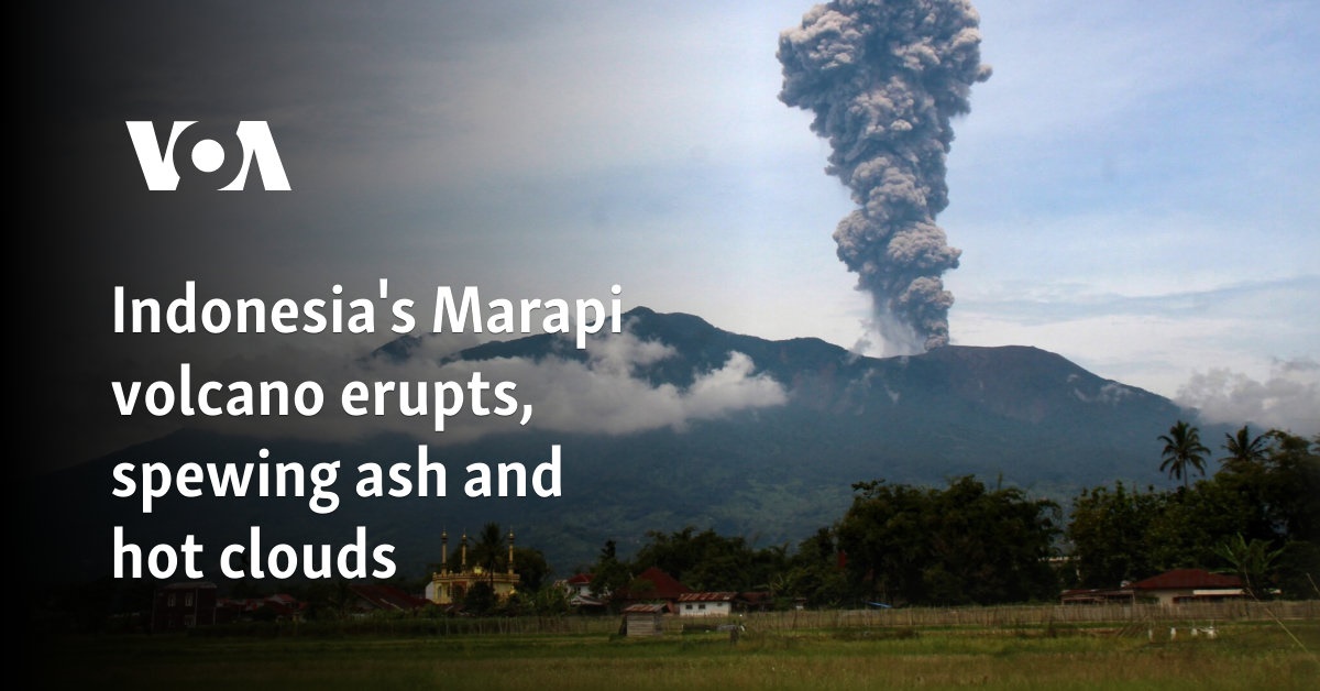 Indonesia's Marapi volcano erupts, spewing ash and hot clouds